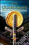 Wrath and Retribution: Book 3 of 'The Guardsman'. E-book. Formato Mobipocket ebook di R.G. Taark