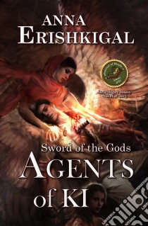 Sword of the Gods III: Agents of Ki. E-book. Formato Mobipocket ebook di Anna Erishkigal