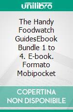 The Handy Foodwatch GuidesEbook Bundle 1 to 4. E-book. Formato Mobipocket ebook di Catherine Saxelby