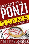 Anatomy of a Ponzi Scheme: Scams Past and Present. E-book. Formato EPUB ebook