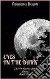 Eyes in the Dark: The Perfect Halves Series - Book Two. E-book. Formato EPUB ebook di Rowena Dawn