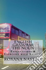 English Grammar Practice - The Noun: Explanations & Exercises with Answers. E-book. Formato EPUB ebook