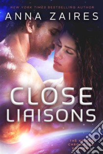 Close Liaisons. E-book. Formato EPUB ebook di Anna Zaires