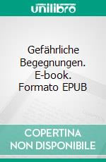 Gefährliche Begegnungen. E-book. Formato EPUB ebook di Anna Zaires