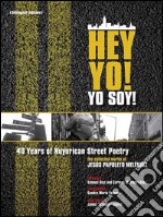 Hey Yo! Yo Soy! 40 Years of Nuyorican Street Poetry, A Bilingual Edition. E-book. Formato EPUB ebook