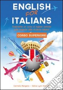 Corso di inglese, English for Italians Corso SuperioreCorso Superiore. E-book. Formato PDF ebook di Carmelo Mangano