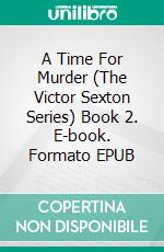 A Time For Murder (The Victor Sexton Series) Book 2. E-book. Formato EPUB