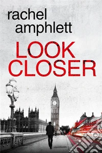 Look CloserAn edge of your seat thriller. E-book. Formato EPUB ebook