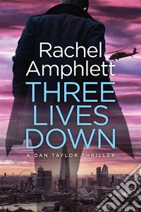 Three Lives DownA Dan Taylor spy thriller. E-book. Formato EPUB ebook