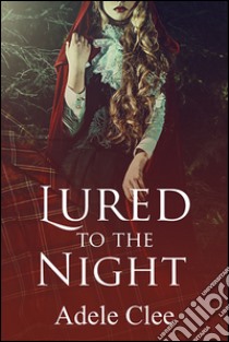 Lured to the Night (The Brotherhood Series, Book 4). E-book. Formato EPUB ebook di Adele Clee