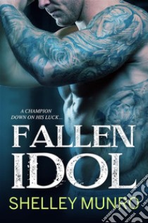 Fallen Idol. E-book. Formato EPUB ebook di Shelley Munro