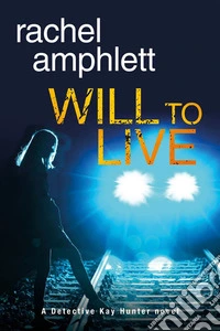Will to LiveA Detective Kay Hunter murder mystery. E-book. Formato EPUB ebook