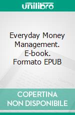 Everyday Money Management. E-book. Formato EPUB ebook di Peter Mulraney