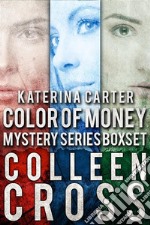 Katerina Carter Color of Money Mystery Boxed Set: Books 1-3. E-book. Formato EPUB