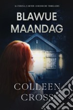 Blauwe Maandag - Katerina Carter Kleur van Geld mysteries. E-book. Formato EPUB ebook