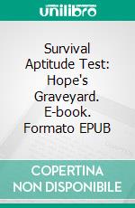 Survival Aptitude Test: Hope's Graveyard. E-book. Formato EPUB ebook di Mike Sheriff