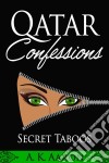 Qatar Confessions: Secret Taboos. E-book. Formato EPUB ebook