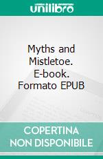 Myths and Mistletoe. E-book. Formato EPUB ebook