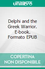 Delphi and the Greek Warrior. E-book. Formato EPUB ebook
