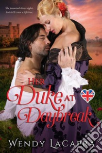 Her Duke at Daybreak. E-book. Formato EPUB ebook di Wendy LaCapra