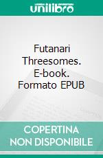 Futanari Threesomes. E-book. Formato EPUB ebook