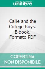 Callie and the College Boys. E-book. Formato PDF ebook