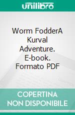 Worm FodderA Kurval Adventure. E-book. Formato PDF ebook