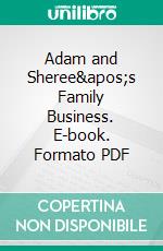 Adam and Sheree's Family Business. E-book. Formato PDF ebook di Giselle Renarde