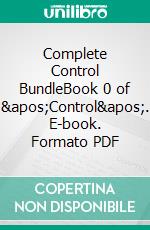 Complete Control BundleBook 0 of &apos;Control&apos;. E-book. Formato PDF ebook