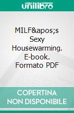 MILF&apos;s Sexy Housewarming. E-book. Formato PDF