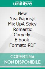 New Year's Mix-UpA Spicy Romantic Comedy. E-book. Formato PDF ebook di Giselle Renarde