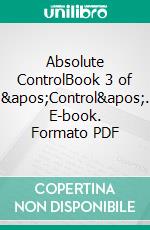 Absolute ControlBook 3 of &apos;Control&apos;. E-book. Formato PDF ebook