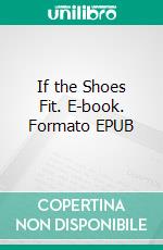 If the Shoes Fit. E-book. Formato EPUB ebook