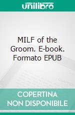 MILF of the Groom. E-book. Formato EPUB ebook