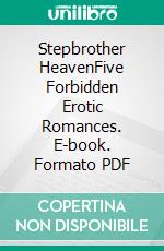 Stepbrother HeavenFive Forbidden Erotic Romances. E-book. Formato PDF ebook di Giselle Renarde