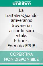 La trattativaQuando arriveranno trovare un accordo sarà vitale. E-book. Formato EPUB ebook