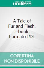 A Tale of Fur and Flesh. E-book. Formato PDF ebook di Giselle Renarde