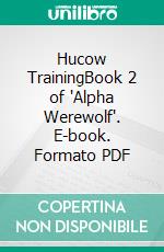 Hucow TrainingBook 2 of 'Alpha Werewolf'. E-book. Formato PDF ebook