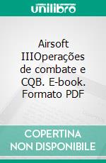 Airsoft IIIOperações de combate e CQB. E-book. Formato PDF ebook di Ares Van Jaag