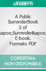 A Public SurrenderBook 3 of &apos;Surrender&apos;. E-book. Formato PDF ebook