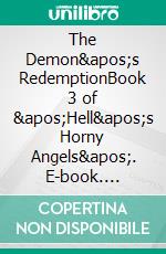 The Demon's RedemptionBook 3 of 'Hell's Horny Angels'. E-book. Formato PDF ebook di Alana Church