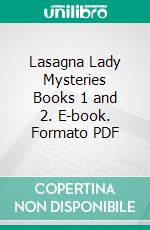 Lasagna Lady Mysteries Books 1 and 2. E-book. Formato PDF ebook