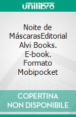 Noite de MáscarasEditorial Alvi Books. E-book. Formato Mobipocket ebook di Teresa Alvarez Olías