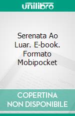 Serenata Ao Luar. E-book. Formato Mobipocket ebook