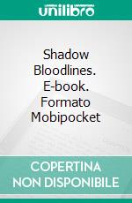 Shadow Bloodlines. E-book. Formato Mobipocket ebook di A.R. Cooper