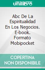 Abc De La Espiritualidad En Los Negocios. E-book. Formato Mobipocket ebook