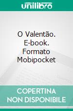 O Valentão. E-book. Formato Mobipocket ebook