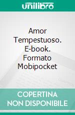 Amor Tempestuoso. E-book. Formato Mobipocket ebook