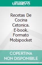 Recetas De Cocina Cetonica. E-book. Formato Mobipocket ebook di Gretchen Prince