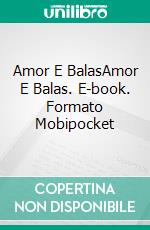 Amor E BalasAmor E Balas. E-book. Formato Mobipocket ebook di Hannah Howe